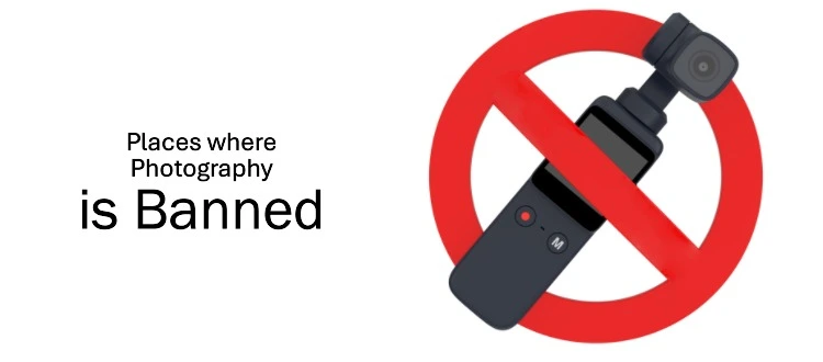 13 Places Where Photography is Banned: Discover the Secrets
